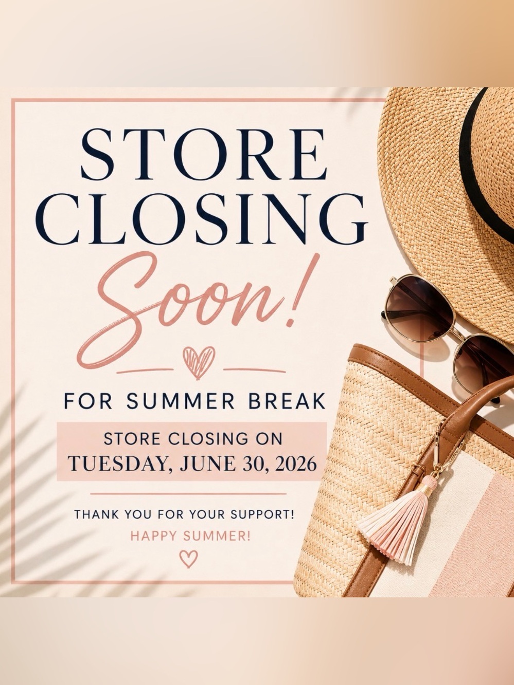 Store Closing for Summer Break on Tuesday June 30, 2026.